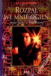 Rozpal we mnie ogień. Moje życie z The Doors - Ray Manzarek - ebook