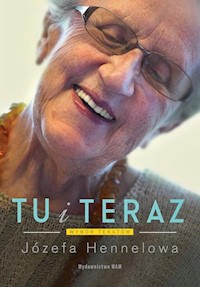 Tu i teraz - Hennelowa Józefa - ebook + książka