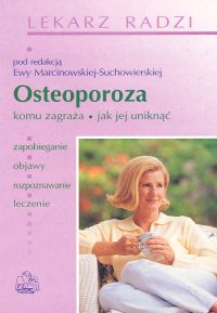 Osteoporoza. Komu zagraża, jak jej uniknąć -  - książka