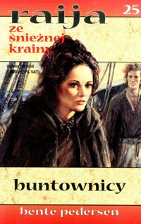 Raija ze śnieżnej krainy (25). Buntownicy - Bente Pedersen - ebook