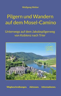 Pilgern und Wandern auf dem Mosel-Camino - Wolfgang Welter - ebook