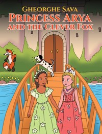 Princess Arya and the Clever Fox - Gheorghe Sava - ebook