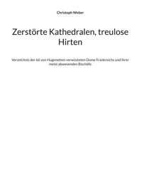 Zerstörte Kathedralen, treulose Hirten - Christoph Weber - ebook