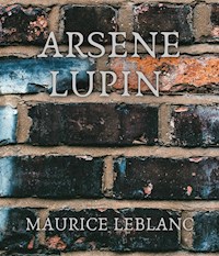 Arsene Lupin - Maurice Leblanc - ebook