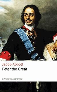 Peter the Great - Jacob Abbott - ebook