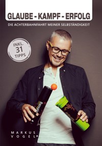 Glaube - Kampf - Erfolg - Markus Vogel - ebook