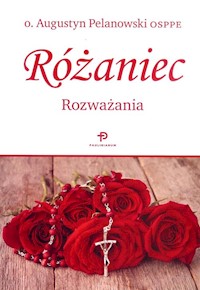 Różaniec Rozważania - Pelanowski Augustyn - książka