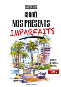 Israël nos présents imparfaits tome 2 - Rony Akrich - ebook
