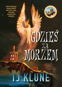 Gdzieś za morzem - TJ Klune - ebook + książka
