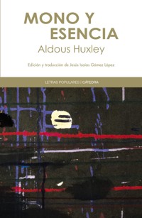 Mono y esencia - Aldous Huxley - ebook