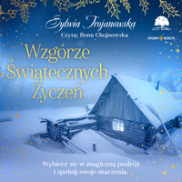 Wzgórze Świątecznych Życzeń - Sylwia Trojanowska - ebook + audiobook + książka