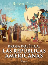 Prosa política: Las repúblicas americanas - Darío Rubén - ebook