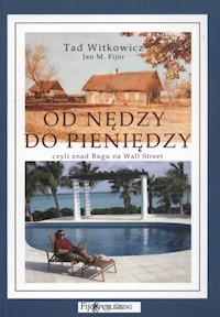 Od nędzy do pieniędzy - Witkowicz Tad, Fijor Jan M. - książka