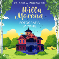 Willa Morena. Willa Morena 1: Fotografia w oknie - Zbigniew Zbikowski - audiobook