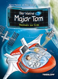 Der kleine Major Tom. Band 2. Rückkehr zur Erde - Bernd Flessner - ebook