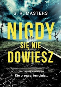 Nigdy się nie dowiesz - S.R. Masters - książka