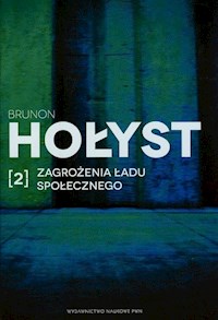 Zagrożenia ładu społecznego Tom 2 - Brunon Hołyst - książka