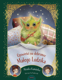Opowieści na dobranoc Małego Ludzika - Monika Kamińska - książka