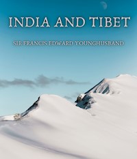 India and Tibet - Sir Francis Edward Younghusband - ebook