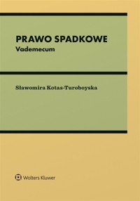 Prawo spadkowe. Vademecum - Sławomira Kotas-Turoboyska - książka