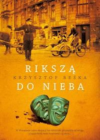 Rikszą do nieba - Krzysztof Beśka - ebook + książka