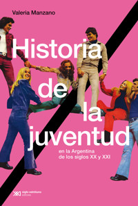 Historia de la juventud en la Argentina de los siglos XX y XXI - Valeria Manzano - ebook