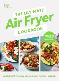 The Ultimate Air Fryer Cookbook - Andrews Clare - książka