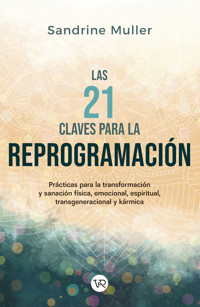 Las 21 claves de la reprogramación - Sandrine Muller - ebook