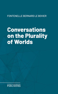 Conversations on the Plurality of Worlds - Bernard Le Bovier Fontenelle - ebook