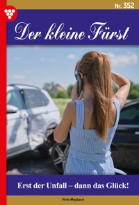Erst der Unfall - dann das Glück! - Viola Maybach - ebook