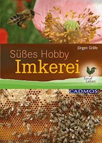 Süßes Hobby Imkerei - Jürgen Gräfe - ebook