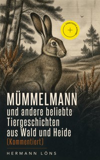 Mümmelmann und andere beliebte Tiergeschichten aus Wald und Heide (Kommentiert) - Hermann   Löns - ebook