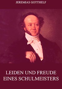 Leiden und Freude eines Schulmeisters - Jeremias Gotthelf - ebook