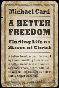 A Better Freedom - Michael Card - ebook