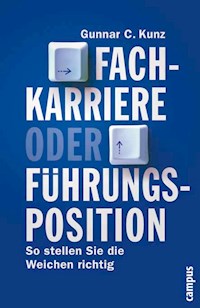 Fachkarriere oder Führungsposition - Gunnar C. Kunz - ebook