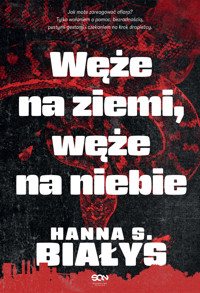 Węże na ziemi, węże na niebie - Hanna S. Białys - ebook + audiobook + książka