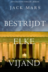 Bestrijdt Elke Vijand (Een Luke Stone Thriller—Boek #4) - Jack Mars - ebook
