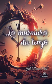 Les murmures du temps - Jade Bonne Pons - ebook
