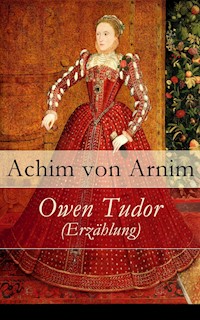 Owen Tudor (Erzählung) - Achim von Arnim - ebook