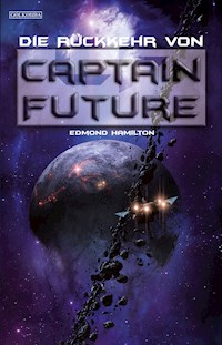 Captain Future 21: Die Rückkehr von Captain Future - Edmond Hamilton - ebook