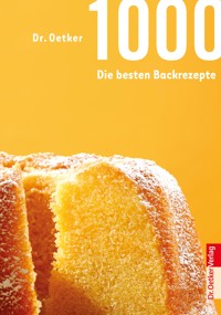 1000 - Die besten Backrezepte - Dr. Oetker - ebook