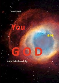 YOU are GOD - Werner J. Kraftsik - ebook