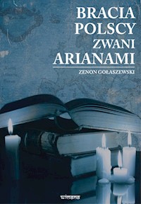 Bracia polscy zwani arianami - Zenon Gołaszewski - książka