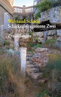 Schicksalsfragmente Zwei - Waltraud Schade - ebook