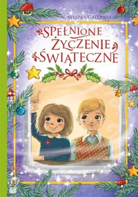Spełnione życzenie świąteczne - Agnieszka Gadzińska - książka