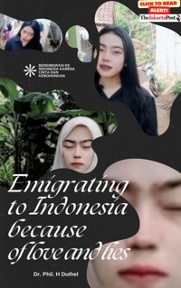 Emigrating to Indonesia because of love and lies. The Indonesia Guide - Heinz Duthel - ebook