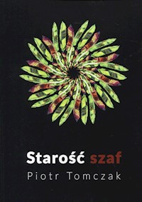 Starość szaf - Tomczak Piotr - książka