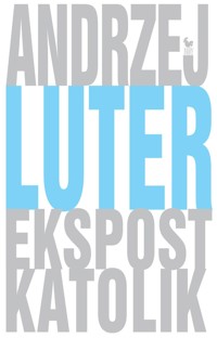 Ekspostkatolik - Andrzej Luter - ebook + książka