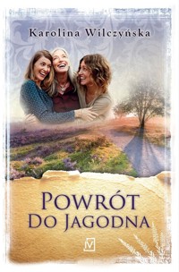 Powrót do Jagodna - Karolina Wilczyńska - książka