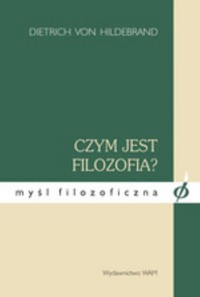 Czym jest filozofia - Hildebrand Dietrich - książka